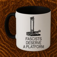 Fascists Deserve A Platform Mug