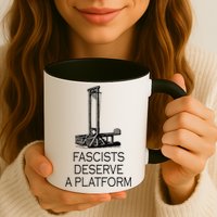 Fascists Deserve A Platform Mug