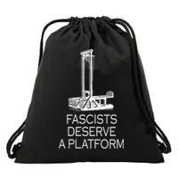 Fascists Deserve A Platform Drawstring Bag