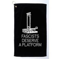 Fascists Deserve A Platform Golf Towel