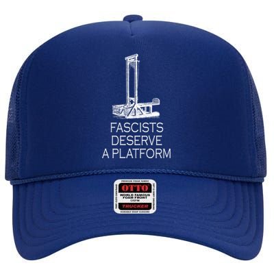 Fascists Deserve A Platform High Crown Mesh Back Trucker Hat