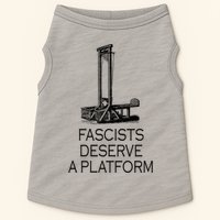 Fascists Deserve A Platform Doggie Tank