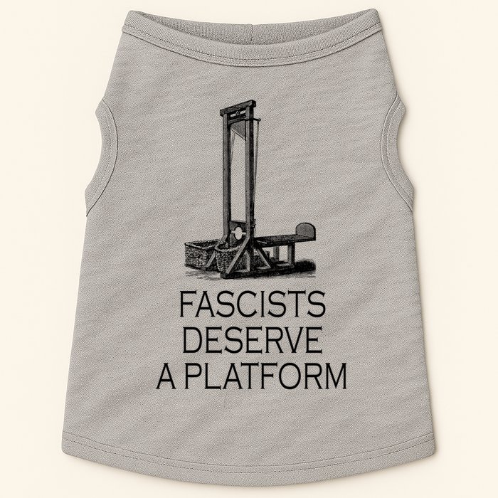 Fascists Deserve A Platform Doggie Tank