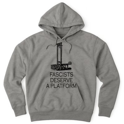 Fascists Deserve A Platform Hoodie