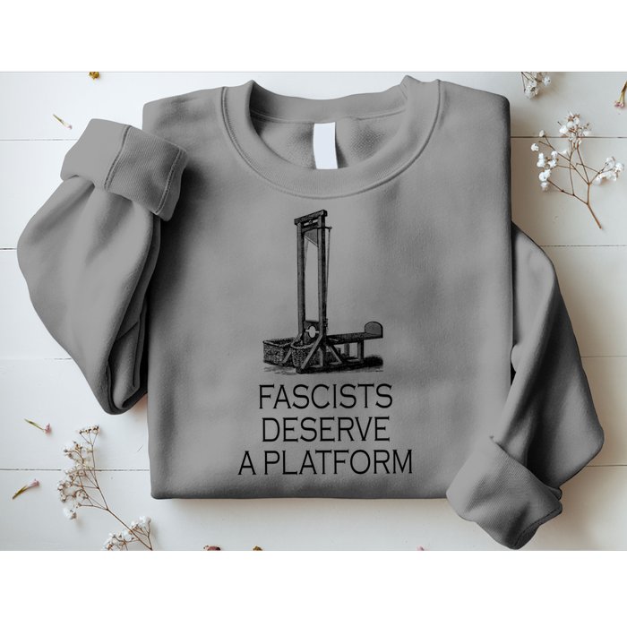 Fascists Deserve A Platform Sweatshirt