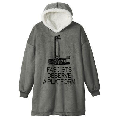 Fascists Deserve A Platform Hooded Wearable Blanket
