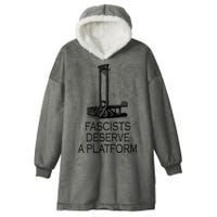 Fascists Deserve A Platform Hooded Wearable Blanket