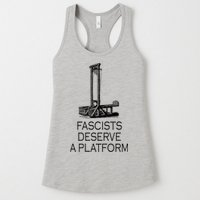 Fascists Deserve A Platform Womens Tank Top