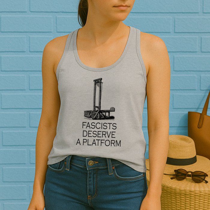 Fascists Deserve A Platform Womens Tank Top