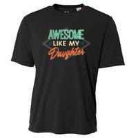 Fathers Day Awesome Like My Daughter Funny Dad Daddy Papa Cooling Performance Crew T-Shirt