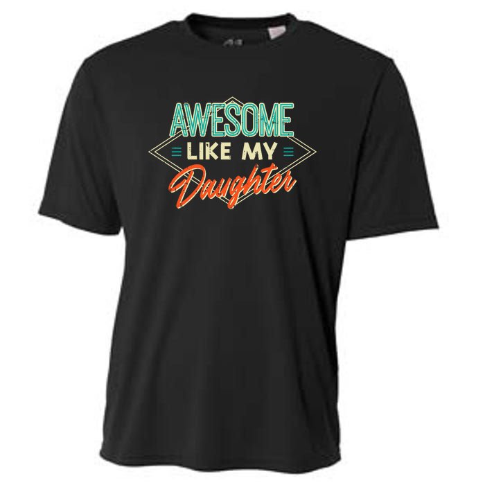 Fathers Day Awesome Like My Daughter Funny Dad Daddy Papa Cooling Performance Crew T-Shirt