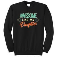 Fathers Day Awesome Like My Daughter Funny Dad Daddy Papa Sweatshirt