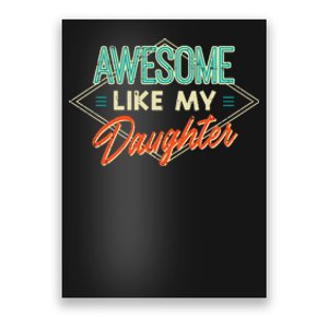 Fathers Day Awesome Like My Daughter Funny Dad Daddy Papa Poster