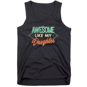 Fathers Day Awesome Like My Daughter Funny Dad Daddy Papa Tank Top