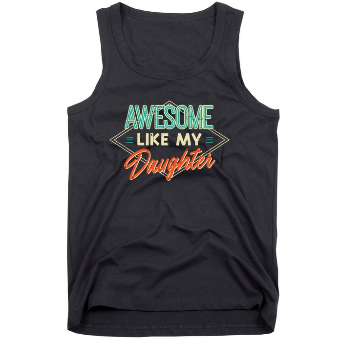 Fathers Day Awesome Like My Daughter Funny Dad Daddy Papa Tank Top