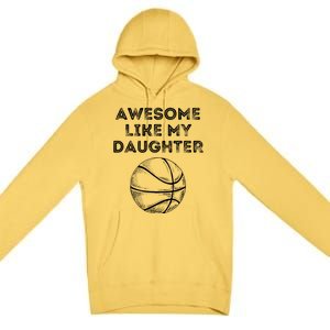 Fathers Day Awesome Like My Daughter Basketball Premium Pullover Hoodie