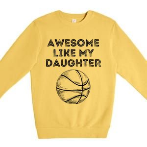 Fathers Day Awesome Like My Daughter Basketball Premium Crewneck Sweatshirt