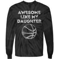 Fathers Day Awesome Like My Daughter Basketball Tie-Dye Long Sleeve Shirt