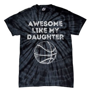 Fathers Day Awesome Like My Daughter Basketball Tie-Dye T-Shirt