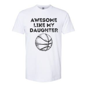 Fathers Day Awesome Like My Daughter Basketball Softstyle CVC T-Shirt