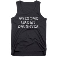 Fathers Day Awesome Like My Daughter Gifts From Dad Mom Son Tank Top