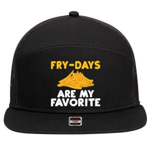 Fry Days Are My Favorite Funny French Fries Gift 7 Panel Mesh Trucker Snapback Hat