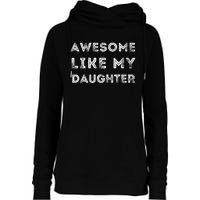 Fathers Day Awesome Like My Daughter Womens Funnel Neck Pullover Hood