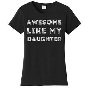 Fathers Day Awesome Like My Daughter Women's T-Shirt