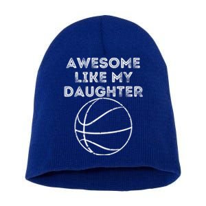 Fathers Day Awesome Like My Daughter Basketball Gift Short Acrylic Beanie