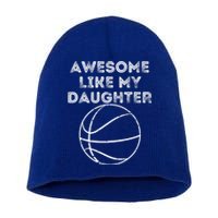 Fathers Day Awesome Like My Daughter Basketball Gift Short Acrylic Beanie