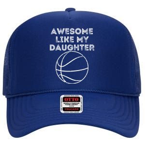 Fathers Day Awesome Like My Daughter Basketball Gift High Crown Mesh Back Trucker Hat