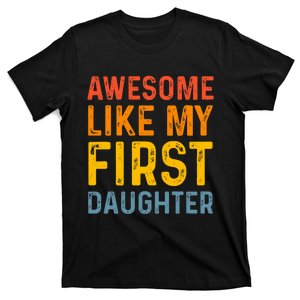 Favorite Daughters Awesome Like My First Daughter T-Shirt