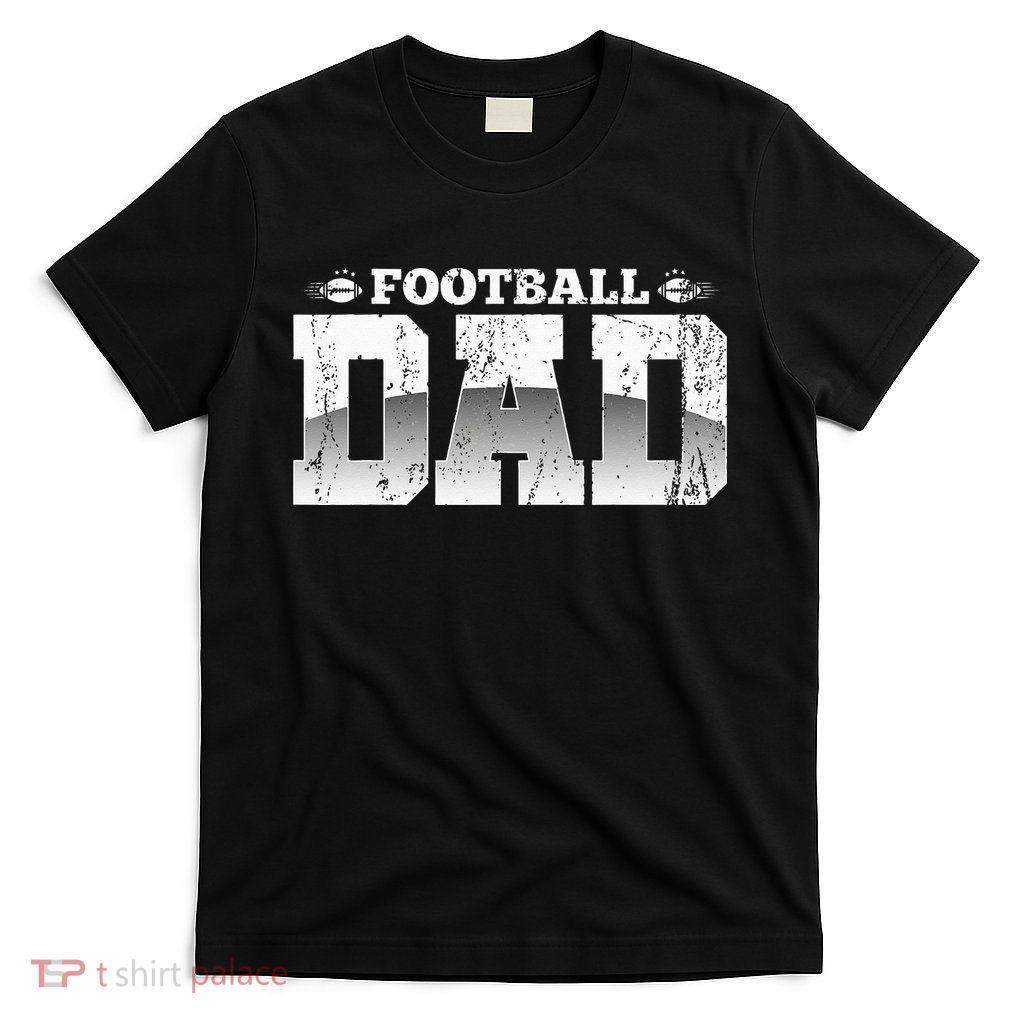 Fathers Day American Football Player Football Dad Football T-Shirt
