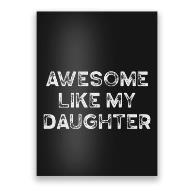 Fathers Day Awesome Like My Daughter Gifts From Dad Mom Son Poster