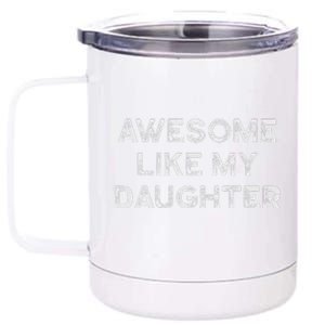 Fathers Day Awesome Like My Daughter Gifts From Dad Mom Son 12 oz Stainless Steel Tumbler Cup