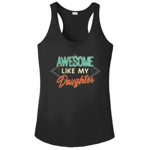 Fathers Day Awesome Like My Daughter Funny Dad Daddy Papa Ladies PosiCharge Competitor Racerback Tank