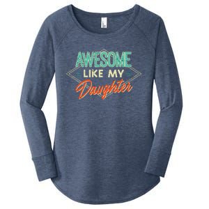 Fathers Day Awesome Like My Daughter Funny Dad Daddy Papa Women's Perfect Tri Tunic Long Sleeve Shirt