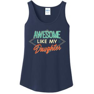 Fathers Day Awesome Like My Daughter Funny Dad Daddy Papa Ladies Essential Tank