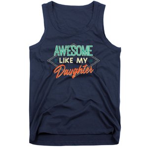 Fathers Day Awesome Like My Daughter Funny Dad Daddy Papa Tank Top