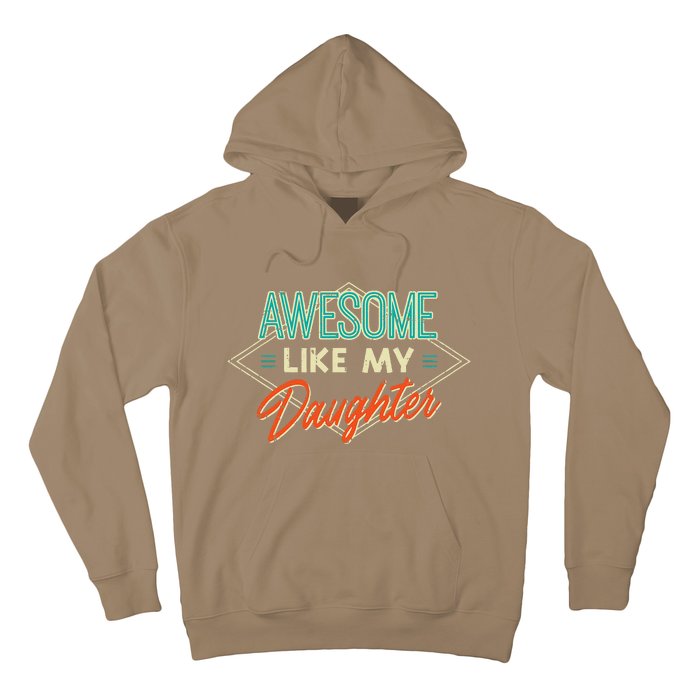 Fathers Day Awesome Like My Daughter Funny Dad Daddy Papa Hoodie