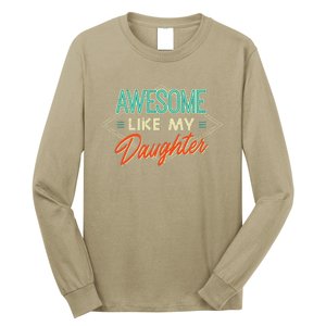 Fathers Day Awesome Like My Daughter Funny Dad Daddy Papa Long Sleeve Shirt