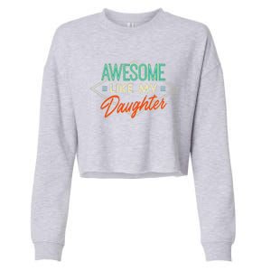 Fathers Day Awesome Like My Daughter Funny Dad Daddy Papa Cropped Pullover Crew