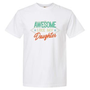 Fathers Day Awesome Like My Daughter Funny Dad Daddy Papa Garment-Dyed Heavyweight T-Shirt