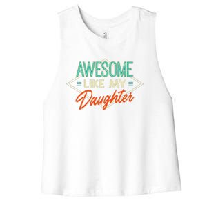 Fathers Day Awesome Like My Daughter Funny Dad Daddy Papa Women's Racerback Cropped Tank