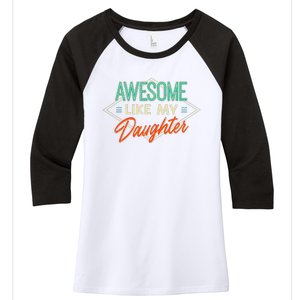 Fathers Day Awesome Like My Daughter Funny Dad Daddy Papa Women's Tri-Blend 3/4-Sleeve Raglan Shirt