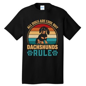 Funny Dachsh All Dogs Are Cool Dachshunds Rule Tall T-Shirt