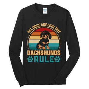 Funny Dachsh All Dogs Are Cool Dachshunds Rule Tall Long Sleeve T-Shirt