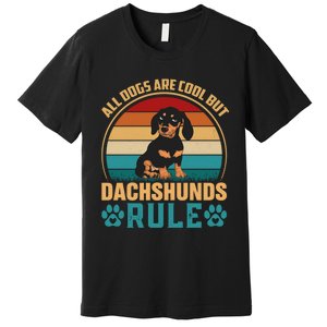 Funny Dachsh All Dogs Are Cool Dachshunds Rule Premium T-Shirt