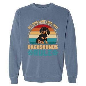 Funny Dachsh All Dogs Are Cool Dachshunds Rule Garment-Dyed Sweatshirt