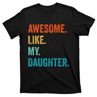 Funny Dad Awesome Like My Daughter Fathers Day Family Humor T-Shirt